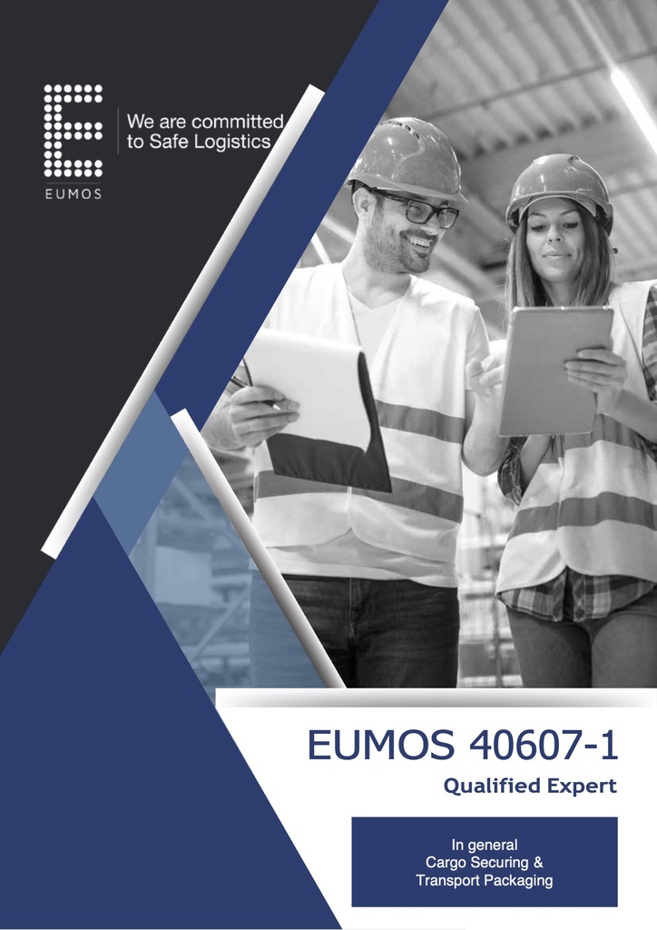 EUMOS 40607-1. Qualified Expert. In general cargo securing and transport packaging, minimum requirements.